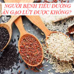 Loại gạo lứt nào tốt cho người tiểu đường? Một vài lưu ý bạn cần biết